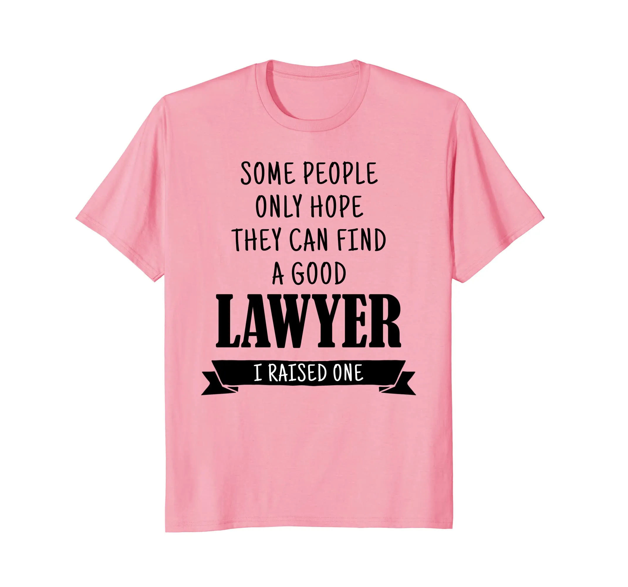 Lawyer Mom Shirt I Raised a Lawyer Dad Mother Father Gift