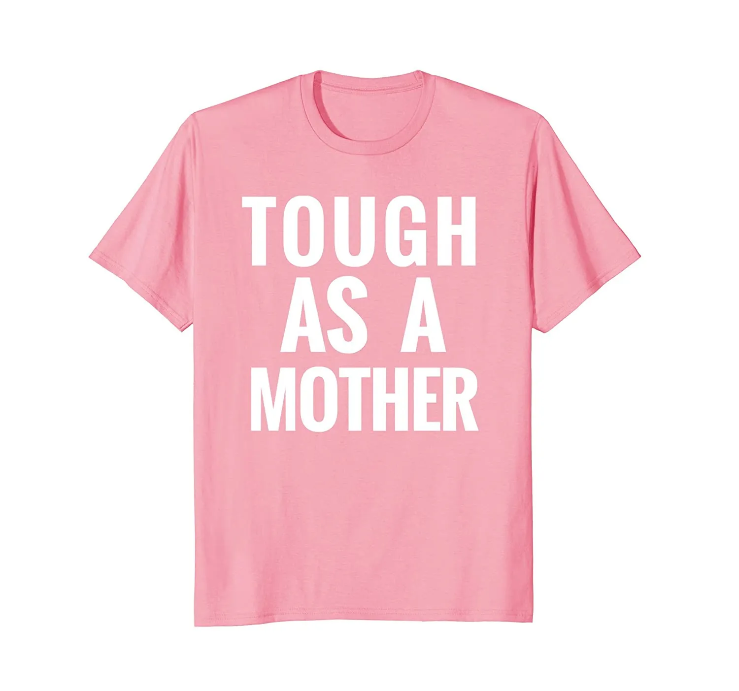 Tough as a Mother Tshirt